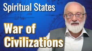 War of Civilizations - Spiritual States with Kabbalist Dr. Michael Laitman
