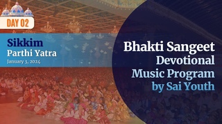 Day 02 - Sikkim Parthi Yatra | Music Program | Jan 03, 2024 | Evening | Prasanthi Nilayam