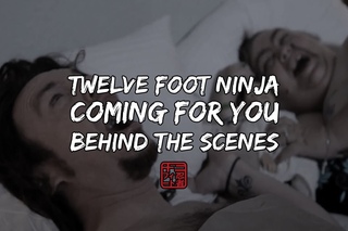 Twelve Foot Ninja - Coming For You (Behind The Scenes)