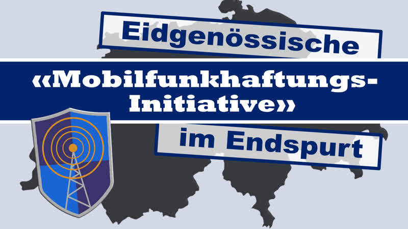 Eidgenössische Mobilfunkhaftungs Initiative im Endspurt Meinung