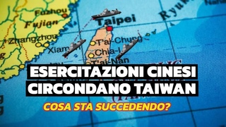 Esercitazioni cinesi circondano Taiwan, cosa sta succedendo