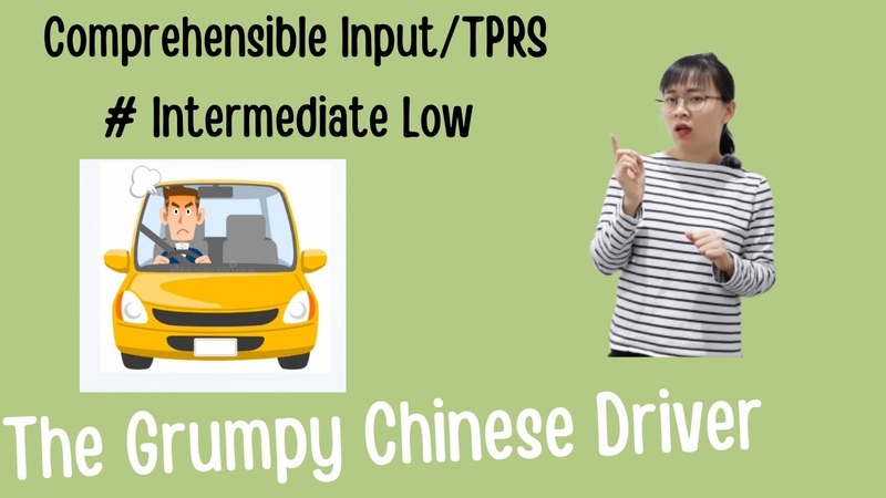 Low intermediate, The Grumpy Chinese Driver, Comprehensible input Chinese, TPRS, Slow