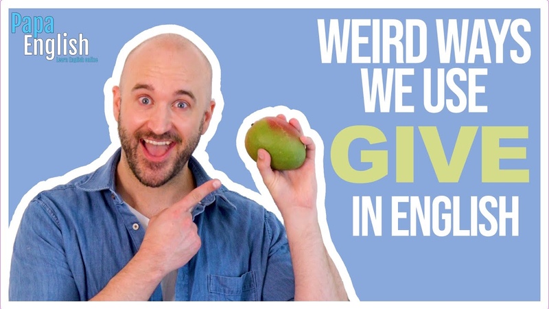 The WEIRD ways we use GIVE in English English grammar lesson ( With PDF worksheet