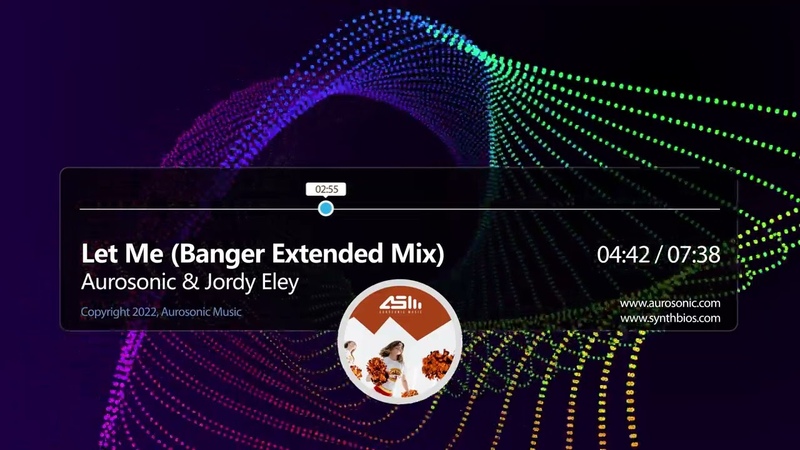 Aurosonic Jordy Eley Let Me ( Banger Extended)