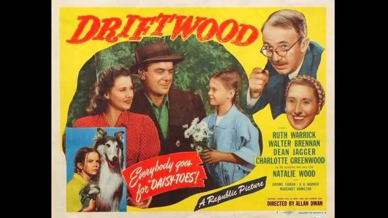 Driftwood (1947) 720p Ruth Warrick, Walter Brennan, Dean Jagger, Charlotte Greenwood, Natalie