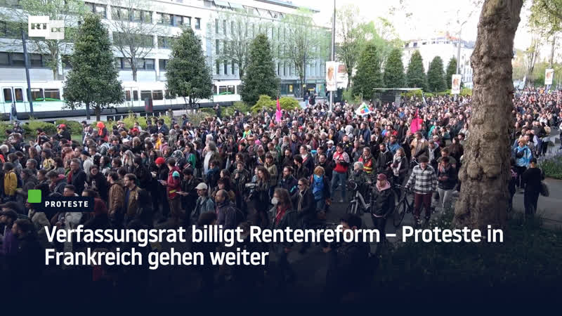 Verfassungsrat billigt Rentenreform Proteste in Frankreich gehen