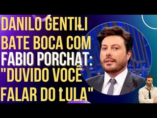 Danilo Gentili bate boca com Fbio Porchat por causa do Lula!