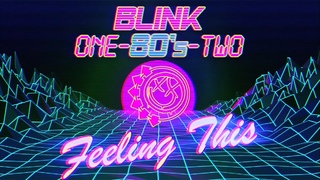 Blink-One-80s-Two - Feeling This (Synthwave Version) - Blink-182 Cover