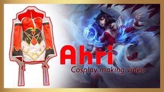 League of Legends' Ahri cosplay making video - Pato Lagarda
