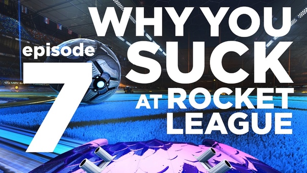 Why You Suck at Rocket League, Episode 7, Look Good Feel Good +