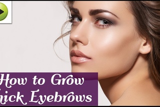 How to Grow Thicker Eyebrows Naturally