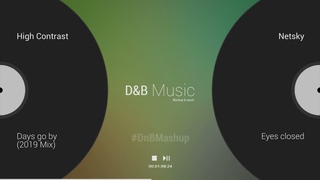 High Contrast x Netsky - Days go by (2019 Mix) x Eyes closed [Mashup]