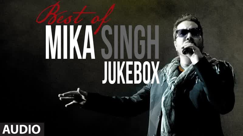 Best of Mika Singh, Full Songs Jukebox, Party Songs, Mika Singh