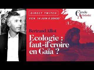 Ecologie faut-il croire en Gaïa ? Bertrand Alliot