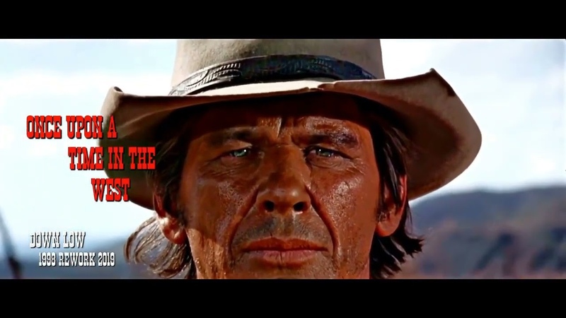 Down Low Once Upon A Time in the West (1998) ( Rework